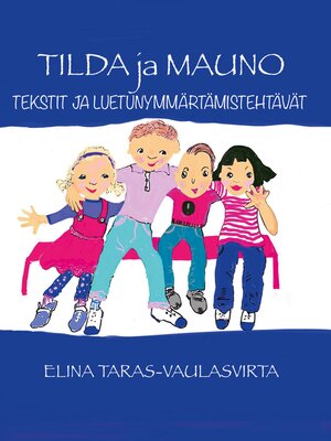 cover image of Tilda ja Mauno Tekstit ja luetunymmärtämistehtävät
